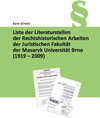 Buchcover Liste der Literaturstellen der Rechtshistorischen Arbeiten der Lehrer der Juristischen Fakultät der Masaryk Universität 