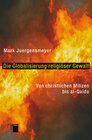 Buchcover Die Globalisierung religiöser Gewalt