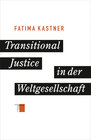 Buchcover Transitional Justice in der Weltgesellschaft