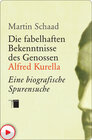 Buchcover Die fabelhaften Bekenntnisse des Genossen Alfred Kurella