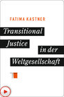 Buchcover Transitional Justice in der Weltgesellschaft