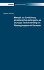 Buchcover Methodik zur Durchführung Konsistenter Soll-Ist-Vergleiche als Grundlage für ein Controlling von Planungsprozessen im Ba
