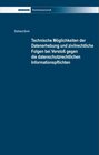 Buchcover Technische Möglichkeiten der Datenerhebung und zivilrechtliche Folgen bei Verstoß gegen die datenschutzrechtlichen Infor