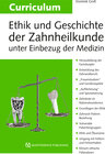 Buchcover Curriculum Ethik und Geschichte der Zahnheilkunde unter Einbezug der Medizin