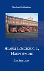 Buchcover Alarm Löschzug 1, Hauptwache
