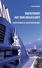 Buchcover Kreuzfahrt auf dem Megaschiff – nicht einmalig, aber nur ein mal!