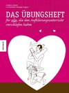 Buchcover Das Übungsheft für alle, die den Aufklärungsunterricht verschlafen haben