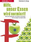 Buchcover Hilfe, unser Essen wird normiert!