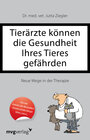 Buchcover Tierärzte können die Gesundheit Ihres Tieres gefährden