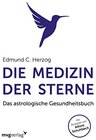 Buchcover Die Medizin der Sterne: Das astrologische Gesundheitsbuch