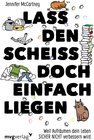 Buchcover Lass den Scheiß doch einfach liegen