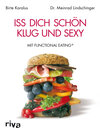 Buchcover Iss dich schön, klug und sexy mit Functional Eating