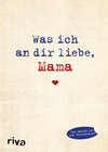 Buchcover Was ich an dir liebe, Mama