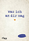 Buchcover Was ich an dir mag