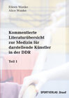 Buchcover Kommentierte Literaturübersicht zur Medizin für darstellende Künstler in der DDR. Teil 1