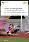Buchcover Toolbox Beziehungsarbeit: Zur Beziehungsqualität in der sportpsychologischen Betreuung