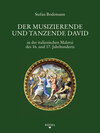 Buchcover Der musizierende und tanzende David in der italienischen Malerei des 16. und 17. Jahrhunderts