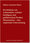 Buchcover Die Relation von Achtsamkeit, verbaler Intelligenz und grüblerischem Denken (Rumination) – eine empirische Untersuchung