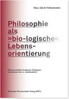 Buchcover Philosophie als »bio-logische« Lebensorientierung