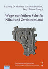 Buchcover Wege zur frühen Schrift: Niltal und Zweistromland