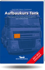 Buchcover Aufbaukurs Tank - Trainingsbuch für Gefahrgutfahrzeugführer nach ADR/GGVSEB