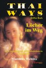 Buchcover Thai Ways - Band 3. Löcher im Weg - die Lebensgeschichte der Kambodschanerin Lind Deecha