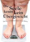 Buchcover Die Seele kennt kein Übergewicht. Das böse Antidiätenbuch einer ehemals Dicken