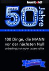 Buchcover 50 Jahre: 100 Dinge, die MANN vor der nächsten Null unbedingt tun oder lassen sollte