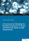 Buchcover A Framework for Modeling the Mechanical Behavior of Tempered Martensitic Steels at High Temperatures