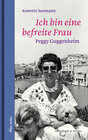 Buchcover Ich bin eine befreite Frau. Peggy Gugenheim