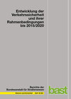 Buchcover Entwicklung der Verkehrssicherheit und ihrer Rahmenbedingungen bis 2015/2020