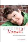 Buchcover Aufgeben? Niemals!