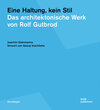 Buchcover Eine Haltung, kein Stil. Das architektonische Werk von Rolf Gutbrod