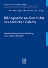 Buchcover Bibliographie zur Geschichte des bairischen Baierns, Band 1