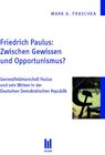 Buchcover Friedrich Paulus: Zwischen Gewissen und Opportunismus?