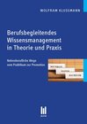 Buchcover Berufsbegleitendes Wissensmanagement in Theorie und Praxis