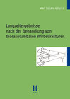 Buchcover Langzeitergebnisse nach der Behandlung von thorakolumbalen Wirbelfrakturen