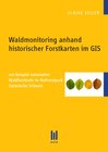 Buchcover Waldmonitoring anhand historischer Forstkarten im GIS
