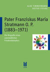 Buchcover Pater Franziskus Maria Stratmann O. P. (1883–1971)