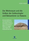 Buchcover Der Wohnraum und die Gräber der Gottessiegler und Balsamierer zu Hawara