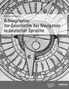 Buchcover Bibliographie zur Geschichte der Navigation in deutscher Sprache