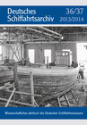 Buchcover Deutsches Schiffahrtsarchiv. Wissenschaftliches Jahrbuch des Deutschen Schiffahrtsmuseums DSA 36/37 2013/2014