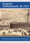 Buchcover Deutsches Schiffahrtsarchiv. Wissenschaftliches Jahrbuch des Deutschen Schiffahrtsmuseums DSA 38 2015