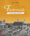 Buchcover Finsterwalde in historischen Ansichten