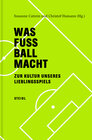 Buchcover WAS FUSSBALL MACHT