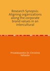 Buchcover Research Synopsis: Aligning organizations along the corporate brand values in an intercultural