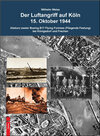 Buchcover Der Luftangriff auf Köln 15. Oktober 1944