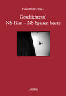 Buchcover Geschichte(n). NS-Film - NS-Spuren heute.