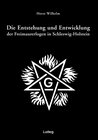 Buchcover Die Entstehung und Entwicklung der Freimaurerlogen in Schleswig-Holstein.