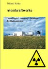 Buchcover Atomkraftwerke - Grundlagen, Nutzung, Gefahren der Radioaktivität